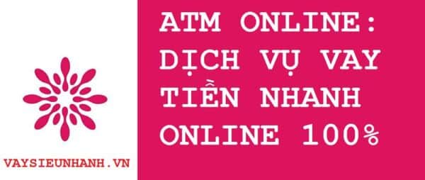 Vay tiền ATM Online là gì?